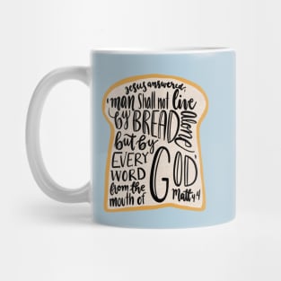 Matthew 4:4 - Man shall not live by bread alone Mug